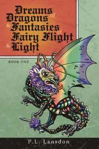 bokomslag Dreams of Dragons and Fantasies of Fairy Flight and Light