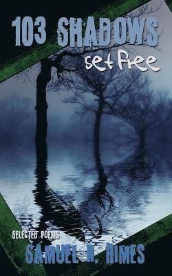 Samuel R. Himes - 103 Shadows Set Free, Häftad