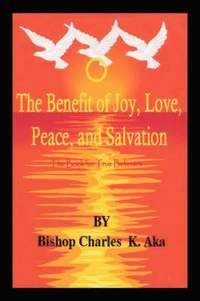 bokomslag The Benefits of Joy, Love, Peace, and Salvation