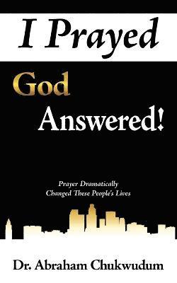 bokomslag I Prayed God Answered!