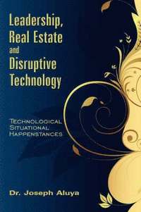 bokomslag Leadership, Real Estate and Disruptive Technology