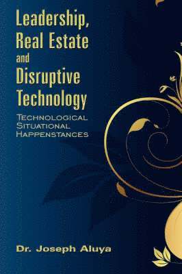 Leadership, Real Estate and Disruptive Technology 1