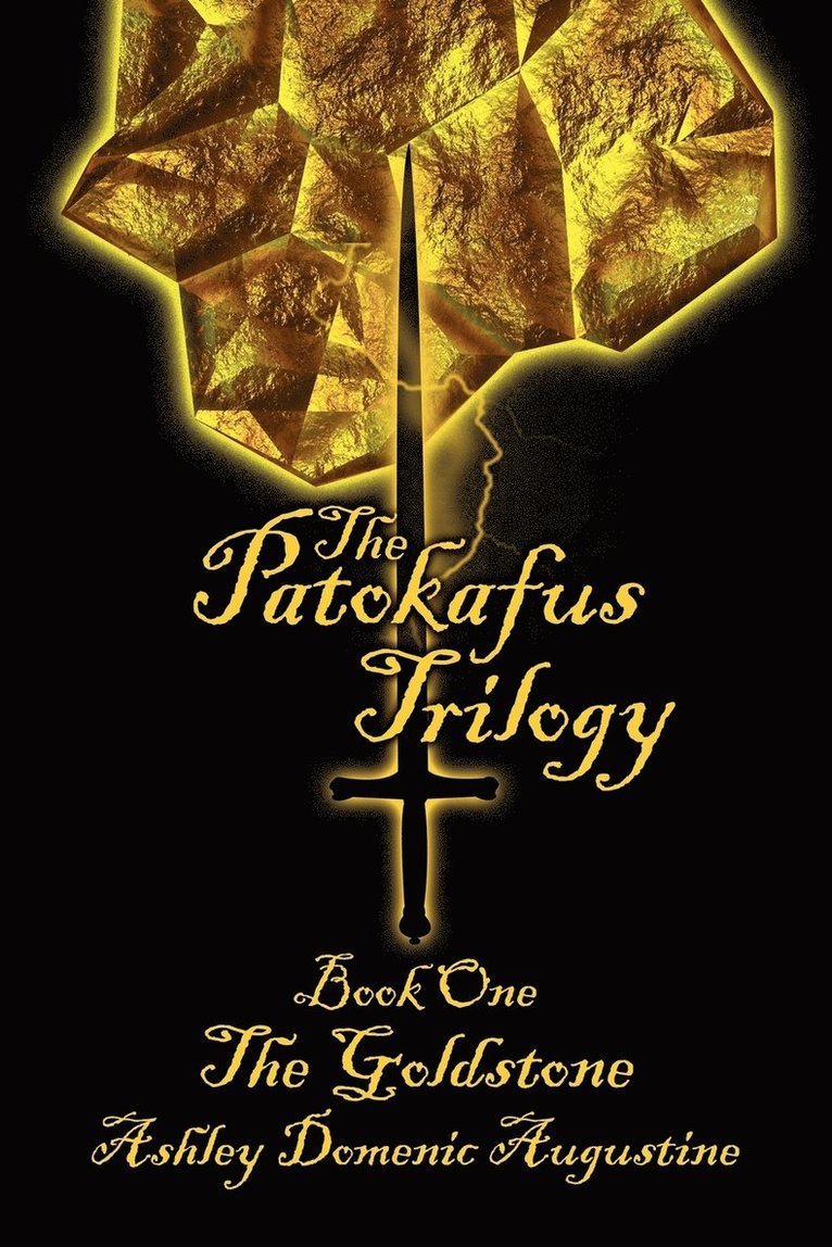 Ashley Domenic Augustine - The Patokafus Trilogy: Book I - The Goldstone, Häftad