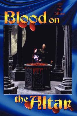 Bud Gilham - Blood on The Altar, Inbunden