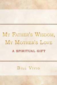 bokomslag My Father's Wisdom, My Mother's Love