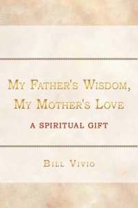 bokomslag My Father's Wisdom, My Mother's Love