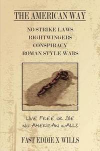 bokomslag The American Way -No Strike Laws- Rightwingers Conspiracy Roman Style Wars