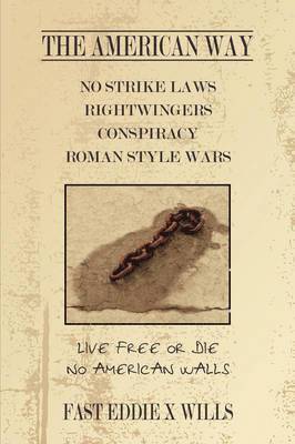 The American Way -No Strike Laws- Rightwingers Conspiracy Roman Style Wars 1