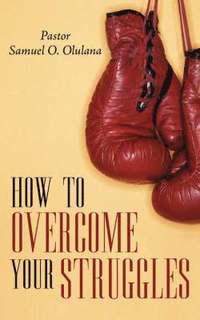 bokomslag How to Overcome Your Struggles