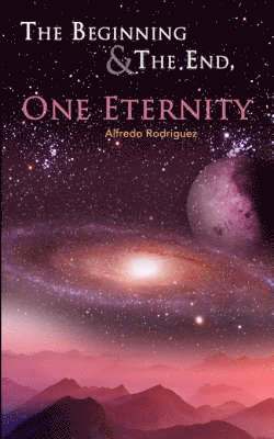 Alfredo Rodriguez - Beginning and The End, One Eternity, Häftad