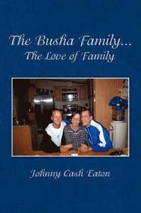 bokomslag The Busha Family...The Love of Family