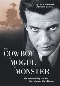 bokomslag From Cowboy to Mogul to Monster