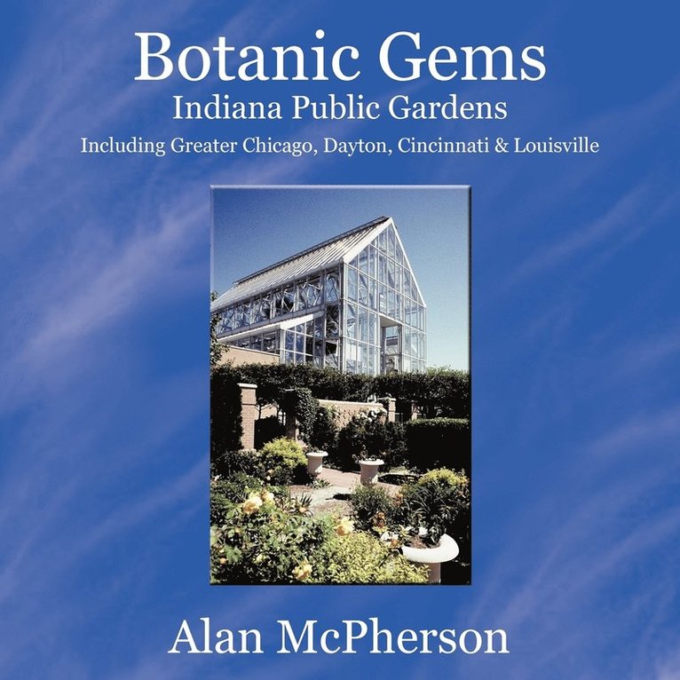 Botanic Gems Indiana Public Gardens 1