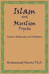 bokomslag Islam and Muslim Psyche