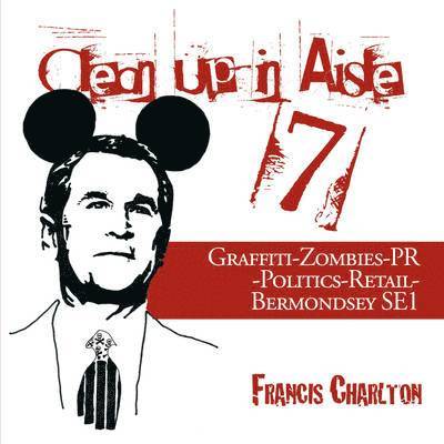 Francis Charlton - Clean Up in Aisle 7, Häftad