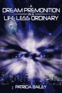 bokomslag Dream Premonition in a Life Less Ordinary