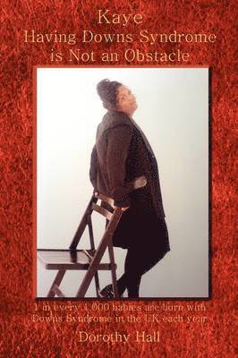 Dorothy H. Crawford, Dorothy Hall - Kaye Having Downs Syndrome is Not an Obstacle, Häftad