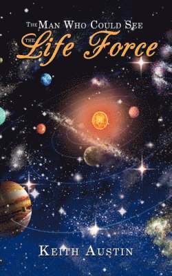 Keith Austin - Man Who Could See the Life Force, Häftad