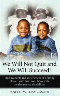 bokomslag We Will Not Quit and We Will Succeed!