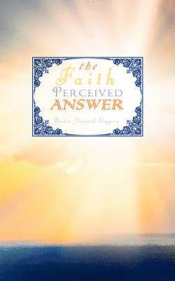 The Faith Perceived Answer 1