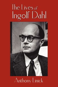 bokomslag The Lives of Ingolf Dahl