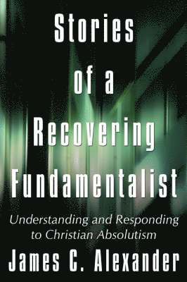 Stories of a Recovering Fundamentalist