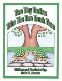 bokomslag Two Tiny Turtles Trim The Two Trunk Tree