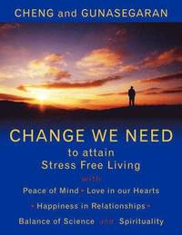 bokomslag Change We Need to Attain Stress Free Living