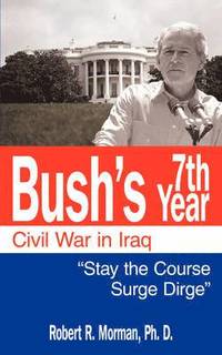 bokomslag Bush's 7th Year - Civil War in Iraq