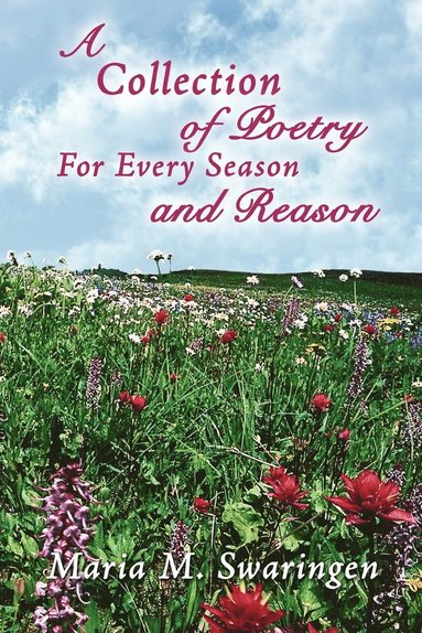 bokomslag A Collection of Poetry For Every Season and Reason