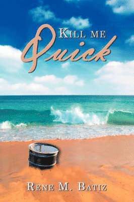 Rene M Batiz, Rene M. Batiz - Kill Me Quick, Häftad