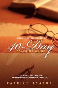 bokomslag Biblical Entrepreneurship 40-Day Coaching Guide