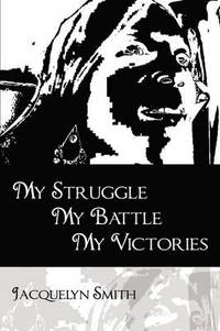 bokomslag My Struggle My Battle My Victories