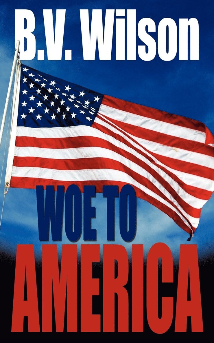 Woe to America 1