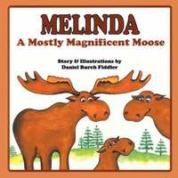 bokomslag Melinda a Mostly Magnificent Moose