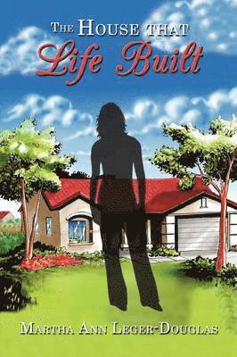 Martha Ann Leger-Douglas, Martha Ann Leger-Douglas, - House That Life Built, Häftad