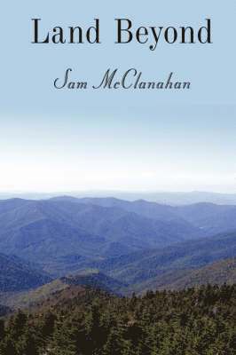 Sam McClanahan - Land Beyond, Häftad