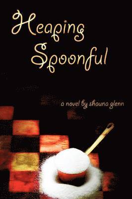 Shauna Glenn - Heaping Spoonful, Häftad