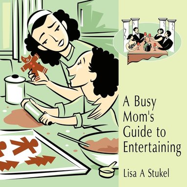 bokomslag A Busy Mom's Guide to Entertaining