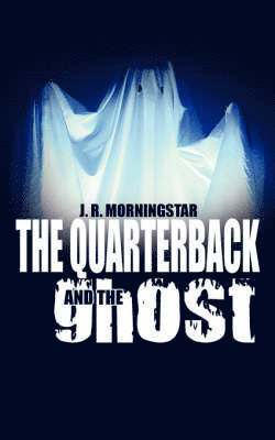 bokomslag Quarterback and The Ghost