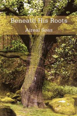 Beneath His Roots 1