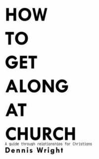 bokomslag How to Get Along at Church