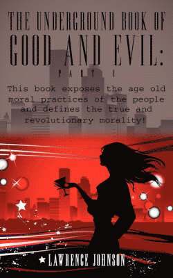Lawrence Johnson - Underground Book of Good and Evil, Häftad
