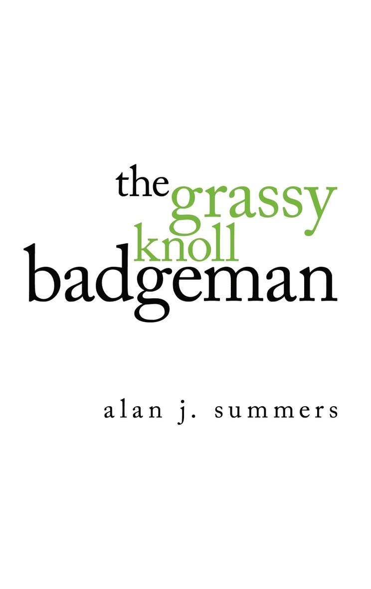 The Grassy Knoll Badgeman 1