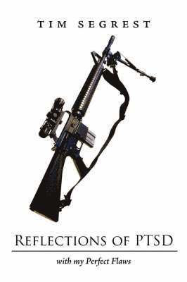 Tim Segrest - Reflections of P T S D, Häftad