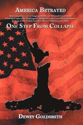 Dewey Goldsmith - America Betrayed, Inbunden