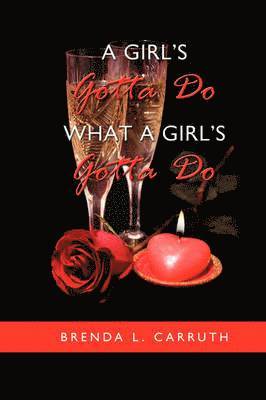 Brenda L. Carruth - Girl's Gotta Do What A Girl's Gotta Do, Häftad
