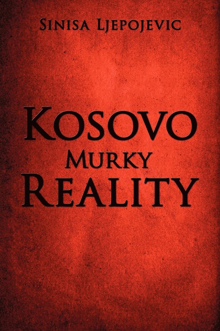 Kosovo Murky Reality 1