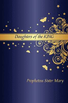 Prophetess Sister Mary - Daughters of the King, Häftad
