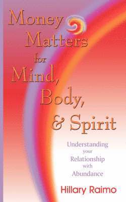 Money Matters for Mind, Body, and Spirit 1